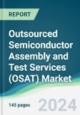 Outsourced Semiconductor Assembly and Test Services (OSAT) Market - Forecasts from 2024 to 2029- Product Image