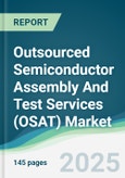 Outsourced Semiconductor Assembly and Test Services (OSAT) Market - Forecasts from 2024 to 2029- Product Image