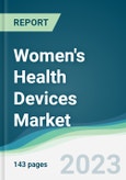 Women's Health Devices Market - Forecasts from 2023 to 2028- Product Image