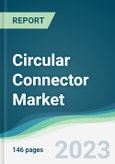 Circular Connector Market - Forecasts from 2023 to 2028- Product Image