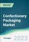 Confectionery Packaging Market - Forecasts from 2023 to 2028 - Product Image