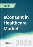 eConsent in Healthcare Market - Forecasts from 2023 to 2028- Product Image