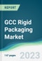 GCC Rigid Packaging Market - Forecasts from 2023 to 2028 - Product Image