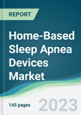 Home-Based Sleep Apnea Devices Market - Forecasts from 2023 to 2028- Product Image