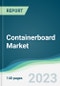 Containerboard Market - Forecasts from 2023 to 2028 - Product Image
