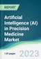 Artificial Intelligence (AI) in Precision Medicine Market - Forecasts from 2023 to 2028 - Product Image