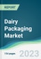 Dairy Packaging Market - Forecasts from 2023 to 2028 - Product Image