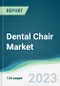 Dental Chair Market - Forecasts from 2023 to 2028 - Product Thumbnail Image