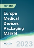 Europe Medical Devices Packaging Market - Forecasts from 2023 to 2028- Product Image