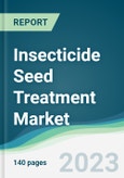 Insecticide Seed Treatment Market - Forecasts from 2023 to 2028- Product Image