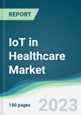 IoT in Healthcare Market - Forecasts from 2023 to 2028- Product Image