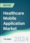 Healthcare Mobile Application Market - Forecasts from 2023 to 2028 - Product Thumbnail Image