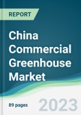 China Commercial Greenhouse Market - Forecasts from 2023 to 2028- Product Image