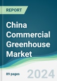 China Commercial Greenhouse Market - Forecasts from 2023 to 2028- Product Image