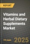 2025 Vitamins and Herbal Dietary Supplements Market Report - Industry Size, Competition, Trends and Growth Opportunities by Region - Forecast by Types and Applications (2024-2032) - Product Image