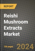 Reishi Mushroom Extracts Market: Industry Size, Share, Competition, Trends, Growth Opportunities and Forecasts by Region - Insights and Outlook by Product, 2024 to 2031- Product Image