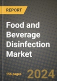 Food and Beverage Disinfection Market: Industry Size, Share, Competition, Trends, Growth Opportunities and Forecasts by Region - Insights and Outlook by Product, 2024 to 2031- Product Image