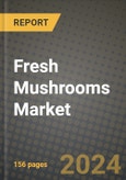 Fresh Mushrooms Market: Industry Size, Share, Competition, Trends, Growth Opportunities and Forecasts by Region - Insights and Outlook by Product, 2024 to 2031- Product Image