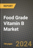 Food Grade Vitamin B Market: Industry Size, Share, Competition, Trends, Growth Opportunities and Forecasts by Region - Insights and Outlook by Product, 2024 to 2031- Product Image