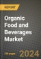 Organic Food and Beverages Market: Industry Size, Share, Competition, Trends, Growth Opportunities and Forecasts by Region - Insights and Outlook by Product, 2024 to 2031 - Product Image