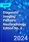 Diagnostic Imaging: Pediatric Neuroradiology. Edition No. 4 - Product Thumbnail Image