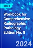 Workbook for Comprehensive Radiographic Pathology. Edition No. 8- Product Image