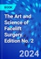 The Art and Science of Facelift Surgery. Edition No. 2 - Product Thumbnail Image