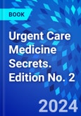 Urgent Care Medicine Secrets. Edition No. 2- Product Image
