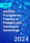 NASPAG Principles & Practice of Pediatric and Adolescent Gynecology - Product Image
