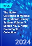 The Netter Collection of Medical Illustrations: Urinary System, Volume 5. Edition No. 3. Netter Green Book Collection- Product Image