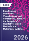 Data Science, Interactive Visualizations, and Generative AI Tools for the Analysis of Qualitative, Mixed-Methods, and Multimodal Evidence- Product Image