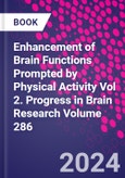 Enhancement of Brain Functions Prompted by Physical Activity Vol 2. Progress in Brain Research Volume 286- Product Image