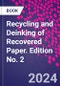 Recycling and Deinking of Recovered Paper. Edition No. 2 - Product Thumbnail Image