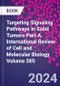Targeting Signaling Pathways in Solid Tumors Part A. International Review of Cell and Molecular Biology Volume 385 - Product Image