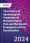The History of Gynecological Treatment of Women's Pelvic Pain and the Recent Emergence of Pain Sensitization - Product Thumbnail Image