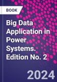 Big Data Application in Power Systems. Edition No. 2- Product Image