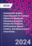 Sustainable Quality Improvements for Isotope Dilution in Molecular Ultratrace Analyses. Fitness for Purpose, Performance-Based Criteria, and Measurement Uncertainty- Product Image