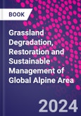 Grassland Degradation, Restoration and Sustainable Management of Global Alpine Area- Product Image