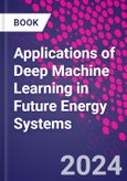 Applications of Deep Machine Learning in Future Energy Systems- Product Image