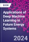 Applications of Deep Machine Learning in Future Energy Systems - Product Thumbnail Image