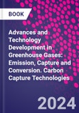 Advances and Technology Development in Greenhouse Gases: Emission, Capture and Conversion. Carbon Capture Technologies- Product Image