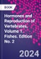 Hormones and Reproduction of Vertebrates, Volume 1. Fishes. Edition No. 2 - Product Thumbnail Image