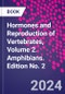 Hormones and Reproduction of Vertebrates, Volume 2. Amphibians. Edition No. 2 - Product Thumbnail Image