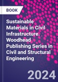 Sustainable Materials in Civil Infrastructure. Woodhead Publishing Series in Civil and Structural Engineering- Product Image
