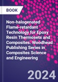Non-halogenated Flame-Retardant Technology for Epoxy Resin Thermosets and Composites. Woodhead Publishing Series in Composites Science and Engineering- Product Image