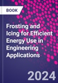 Frosting and Icing for Efficient Energy Use in Engineering Applications- Product Image