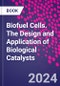 Biofuel Cells. The Design and Application of Biological Catalysts - Product Image