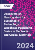 Upconversion Nanocrystals for Sustainable Technology. Woodhead Publishing Series in Electronic and Optical Materials- Product Image