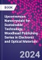 Upconversion Nanocrystals for Sustainable Technology. Woodhead Publishing Series in Electronic and Optical Materials - Product Image