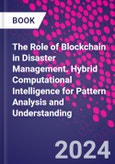 The Role of Blockchain in Disaster Management. Hybrid Computational Intelligence for Pattern Analysis and Understanding- Product Image